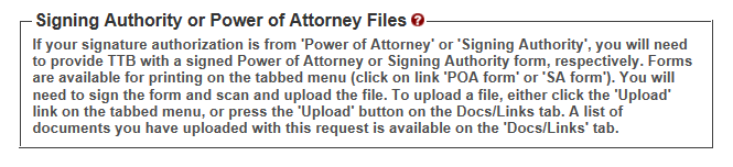 If you are registering for the first time as a Submitter on behalf of a nonbeverage company, unless you are an owner, you need to upload a signed Power of Attorney or Signing Authority form. 